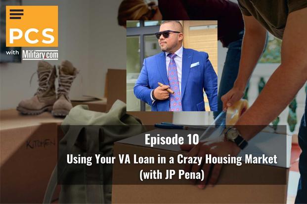 PCS With Military.com Using Your VA Loan in a Crazy Housing Market (with JP Pena)